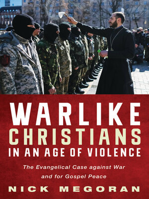 cover image of Warlike Christians in an Age of Violence